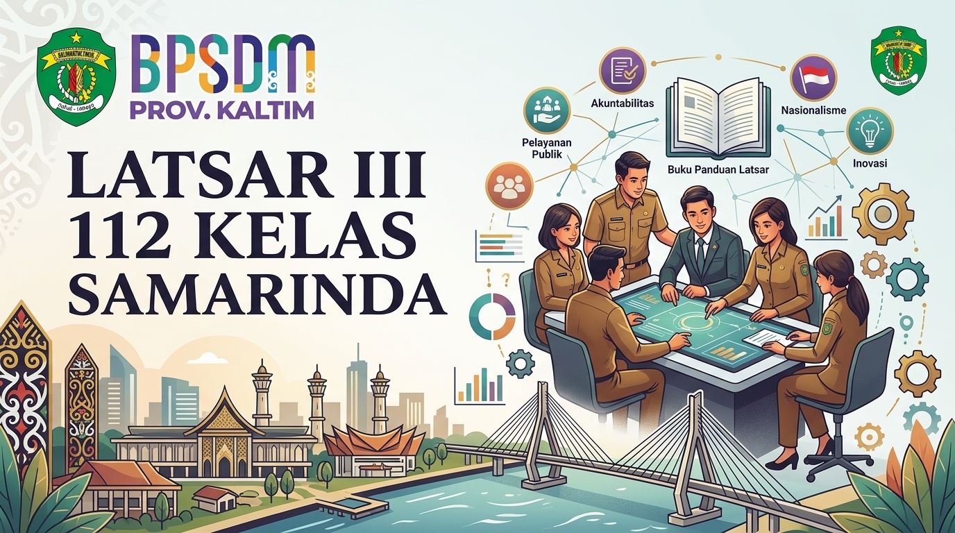 LATSAR-III-112 KELAS SAMARINDA
