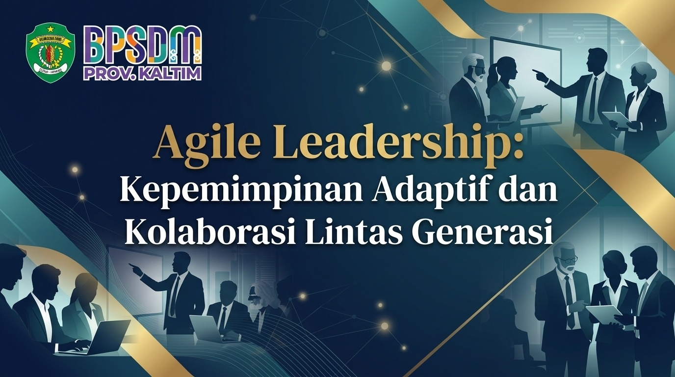 Agile Leadership: Kepemimpinan Adaptif dan Kolaborasi Lintas Generasi